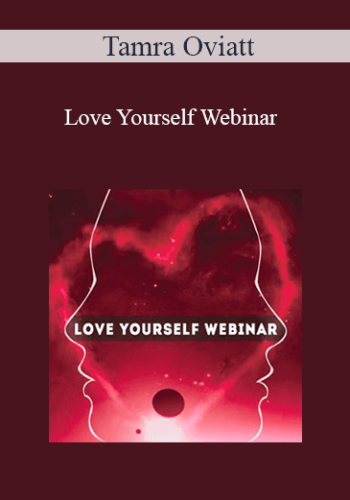 Tamra Oviatt – Love Yourself Webinar
