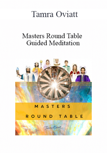 Tamra Oviatt – Masters Round Table Guided Meditation