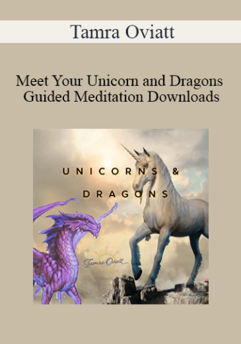 Tamra Oviatt – Meet Your Unicorn And Dragons Guided Meditation Downloads