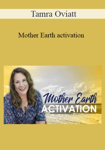Tamra Oviatt – Mother Earth Activation