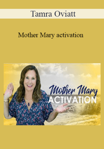 Tamra Oviatt – Mother Mary Activation
