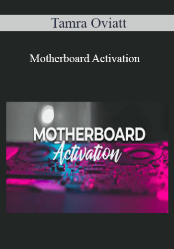 Tamra Oviatt – Motherboard Activation
