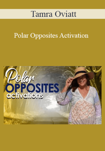 Tamra Oviatt – Polar Opposites Activation