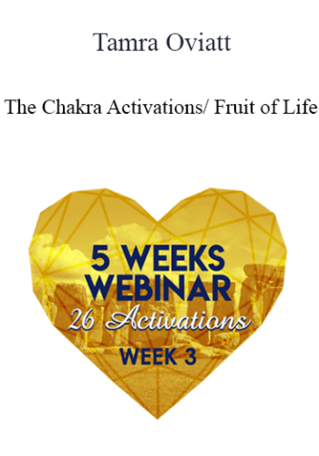 Tamra Oviatt – The Chakra Activations/ Fruit Of Life, Heaven On Earth And Alchemy Of The Third Dimension