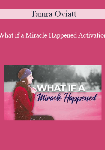 Tamra Oviatt – What If A Miracle Happened Activation