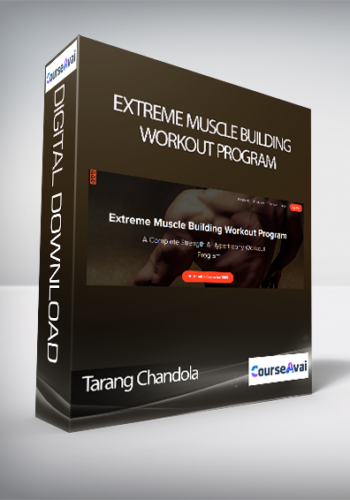 Tarang Chandola - Extreme Muscle Building Workout Program
