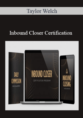 Taylor Welch – Inbound Closer Certification