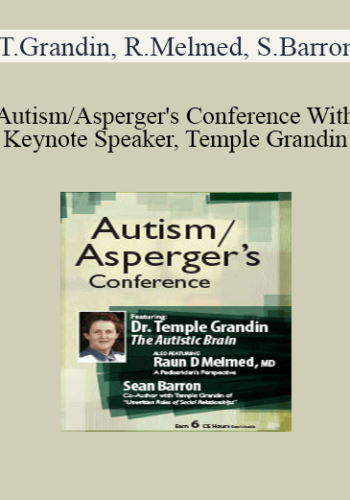 Temple Grandin, Raun Melmed, Sean Barron - Autism/Asperger's Conference With Keynote Speaker, Temple Grandin