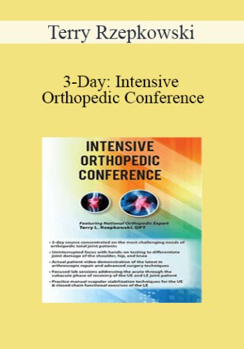 Terry Rzepkowski – 3-Day: Intensive Orthopedic Conference