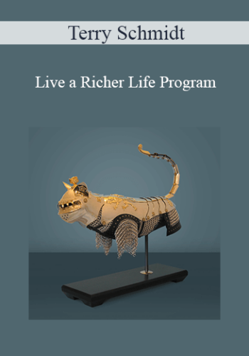 Terry Schmidt – Live A Richer Life Program