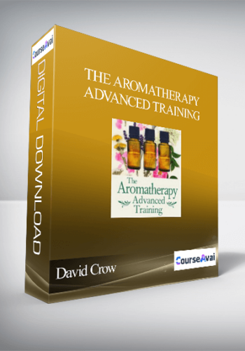 The Aromatherapy Advanced Training With David Crow (Wednesday, August 17, 2016)