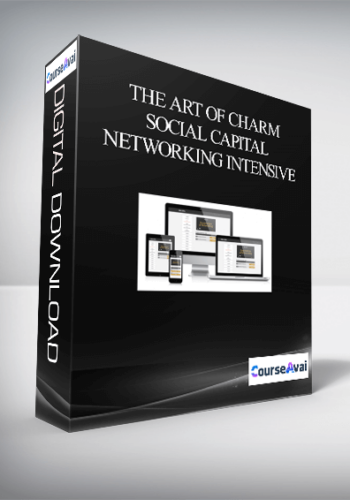The Art Of Charm – Social Capital Networking Intensive