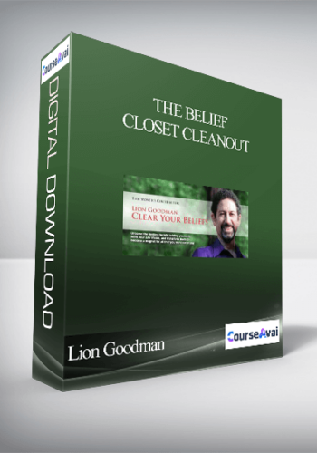 The Belief Closet Cleanout With Lion Goodman