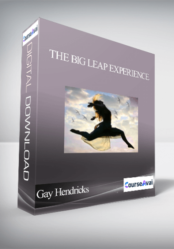 The Big Leap Experience with Gay Hendricks