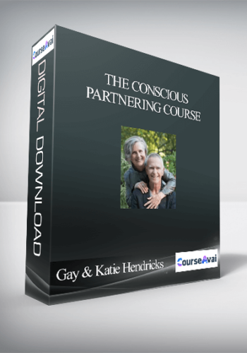 The Conscious Partnering Course With Gay & Katie Hendricks