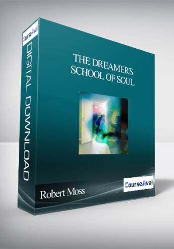 The Dreamer's School of Soul With Robert Moss