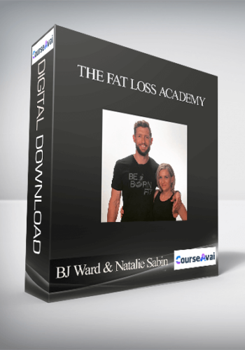 BJ Ward & Natalie Sabin – The Fat Loss Academy