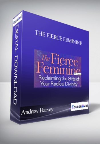 The Fierce Feminine With Andrew Harvey