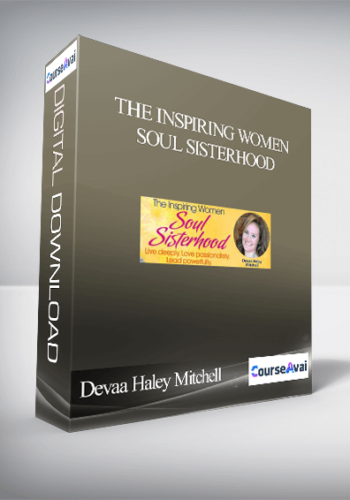 The Inspiring Women Soul Sisterhood With Devaa Haley Mitchell