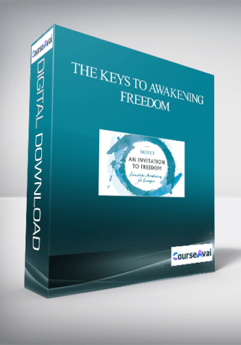 The Keys To Awakening & Freedom