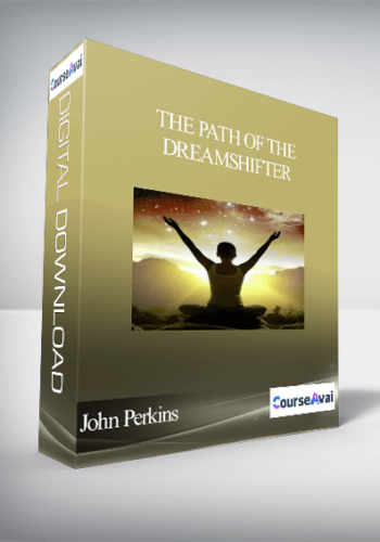 The Path Of The Dreamshifter With John Perkins