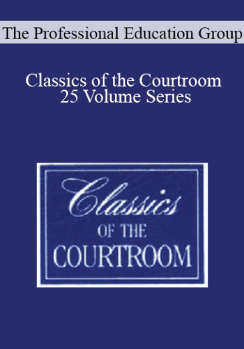 The Professional Education Group – Classics Of The Courtroom 25 Volume Series