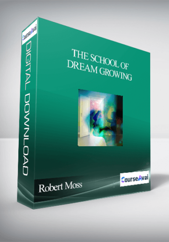 The School of Dream Growing With Robert Moss