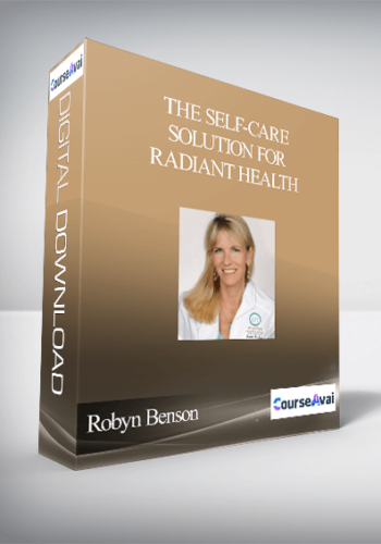 The Self-Care Solution for Radiant Health With Robyn Benson