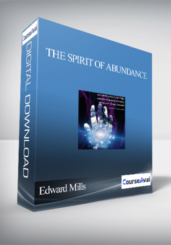 The Spirit Of Abundance With Edward Mills