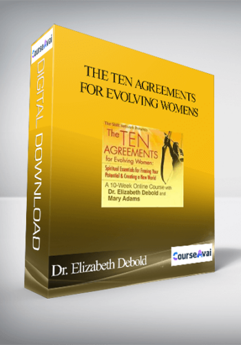 The Ten Agreements For Evolving Women With Dr. Elizabeth Debold And Mary Adams