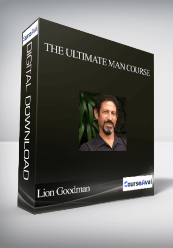 The Ultimate Man Course With Lion Goodman