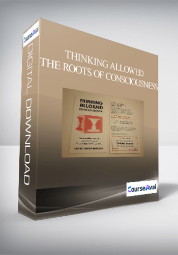 Thinking Allowed – The Roots Of Consciousness