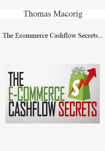 Thomas Macorig – The Ecommerce Cashflow Secrets