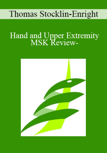 Thomas Stocklin-Enright – Hand And Upper Extremity MSK Review-
