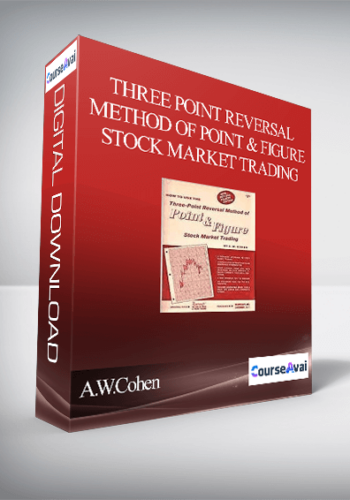 Three Point Reversal Method of Point & Figure Stock Market Trading by A.W.Cohen