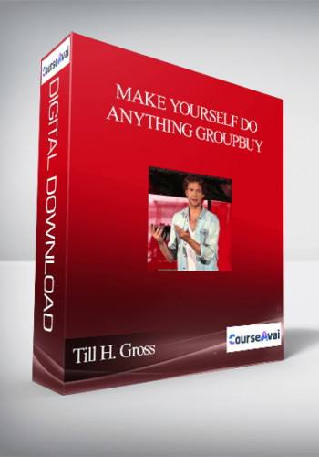 Till H. Gross – Make Yourself Do Anything GroupBuy