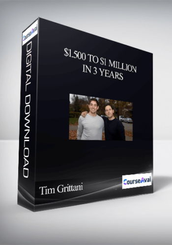 Tim Grittani: $1.500 To $1 Million In 3 Years