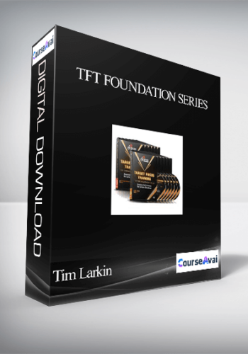 Tim Larkin – TFT Foundation Series