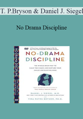 Tina Payne Bryson, Daniel J. Siegel – No Drama Discipline