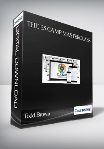 Todd Brown – The E5 CAMP Masterclass