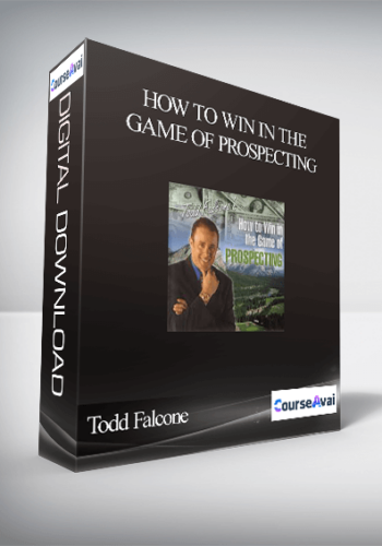 Todd Falcone - How To Win in The Game of Prospecting