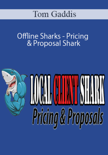 Tom Gaddis – Offline Sharks – Pricing & Proposal Shark