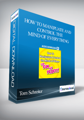 Tom Schreiter – How To Manipuate And Control The Mind Of Everything Elses For Fun And Profit