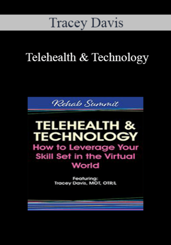 Tracey Davis - Telehealth & Technology: How to Leverage Your Skill Set in the Virtual World