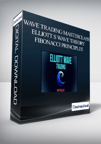 Trading Masterclass – Wave Trading Masterclass Elliott S Wave Theory Fibonacci Principles (Updating)