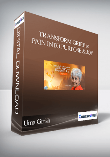Transform Grief & Pain Into Purpose & Joy With Uma Girish