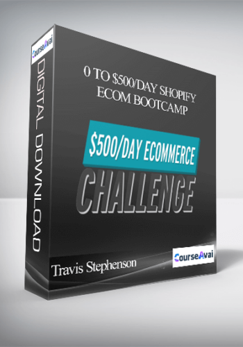 Travis Stephenson – 0 To $500/Day Shopify ECom Bootcamp