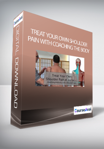 Treat Your Own Shoulder Pain With Coaching The Body