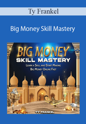 Ty Frankel – Big Money Skill Mastery