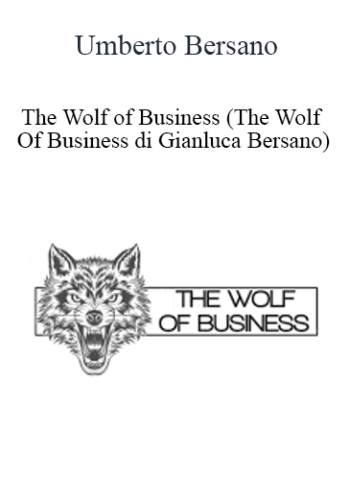 Umberto Bersano – The Wolf Of Business